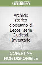 Archivio storico diocesano di Lecce, serie Giudicati. Inventario libro