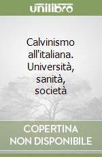 Calvinismo all'italiana. Università, sanità, società