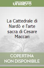 La Cattedrale di Nardò e l'arte sacra di Cesare Maccari