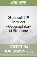 Studi sull'11º libro dei «Geographika» di Strabone