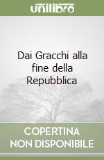 Dai Gracchi alla fine della Repubblica libro