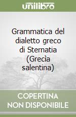 Grammatica del dialetto greco di Sternatia (Grecìa salentina) libro