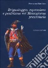 Brigantaggio, repressione e pentitismo nel Mezzogiorno preunitario libro