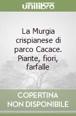 La Murgia crispianese di parco Cacace. Piante, fiori, farfalle