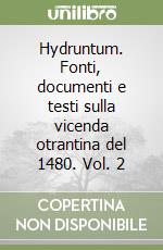 Hydruntum. Fonti, documenti e testi sulla vicenda otrantina del 1480. Vol. 2 libro