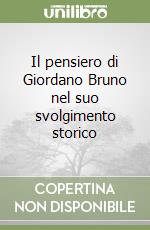 Il pensiero di Giordano Bruno nel suo svolgimento storico libro