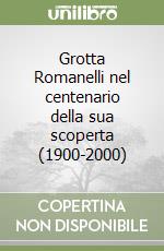 Grotta Romanelli nel centenario della sua scoperta (1900-2000) libro