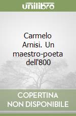 Carmelo Arnisi. Un maestro-poeta dell'800