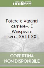 Potere e «grandi carriere». I Winspeare secc. XVIII-XX libro