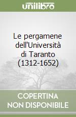 Le pergamene dell'Università di Taranto (1312-1652) libro