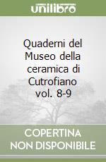 Quaderni del Museo della ceramica di Cutrofiano vol. 8-9 libro