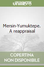 Mersin-Yumuktepe. A reappraisal libro