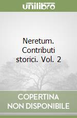 Neretum. Contributi storici. Vol. 2 libro