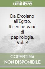 Da Ercolano all'Egitto. Ricerche varie di papirologia. Vol. 4 libro
