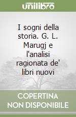 I sogni della storia. G. L. Marugj e l'analisi ragionata de' libri nuovi