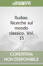 Rudiae. Ricerche sul mondo classico. Vol. 15 libro