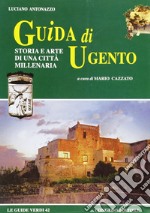 Guida di Ugento. Storia e arte di una città millenaria libro