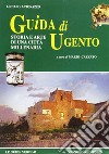 Guida di Ugento. Storia e arte di una città millenaria libro di Antonazzo Luciano