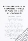 La contabilità delle case dell'Ordine teutonico in Puglia e in Sicilia nel Quattrocento libro di Toomaspoeg K. (cur.)