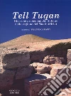 Tell Tuqan. Ricerche archeologiche italiane nella regione del Maath (Siria) libro