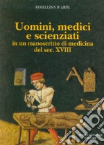 Uomini, medici e scienziati in un manoscritto di medicina del sec. XVIII