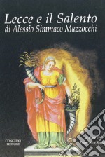 Lecce e il Salento di Alessio Simmaco Mazzocchi libro