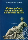 Mulier potens: realtà femminili nel mondo antico libro di Berrino Nicoletta F.