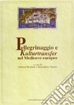 Pellegrinaggio e Kulturtranfer nel Medioevo europeo libro