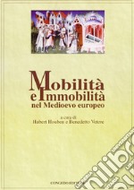 Mobilità e immobilità nel Medioevo europeo libro