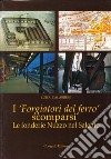 I forgiatori del ferro scomparsi. Le fonderie Nuzzo nel Salento libro