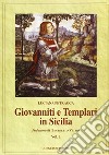 Giovanniti e Templari in Sicilia. Vol. 1 libro di Petracca Luciana