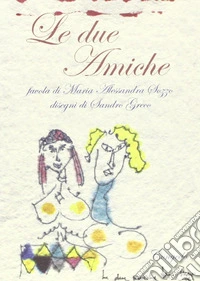 Le due amiche libro