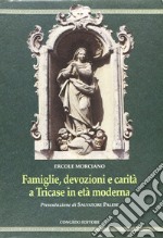 Famiglie, devozioni e carità a Tricase in età moderna