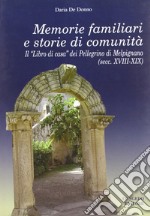 Memorie familiari e storie di comunità. Il «libro di casa» dei Pellegrino di Melpignano (secc. XVIII-XIX)