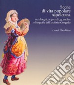 Scene di vita popolare napoletana. Nei disegni, acquerelli, gouaches e litografie dell'archivio Congedo