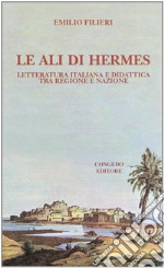 Le ali di Hermes. Letteratura italiana e didattica tra regioni e nazioni