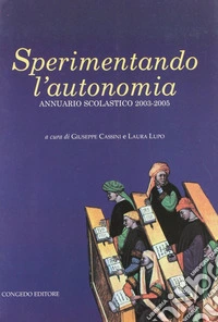 Sperimentando l'autonomia. Annuario scolastico 2003-2005 libro