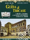 Guida di Tricase, Caprarica, Depressa, Lucugnano, Sant'Eufemia, Tutino e Le Marine libro