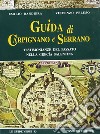 Guida di Carpignano e Serrano. Testimonianze del passato nella Grecia salentina libro