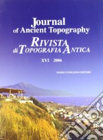 Journal of ancient topography-Rivista di topografia antica. Ediz. bilingue. Vol. 16 libro