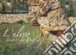 L'ulivo tesoro di Puglia libro