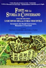 Fonti per la storia di Conversano. Vol. 2: L'archivio della curia vescovile libro