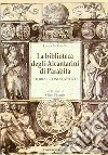 La biblioteca degli Alcantarini di Parabita. Storia e fondo antico libro