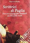 Scrittrici di Puglia. Percorsi storiografici femminili dal XVI al XX secolo libro