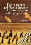 Pace e guerra nel Medio Oriente in età moderna e contemporanea. Atti del Convegno Sesamo (Lecce, 2004) libro