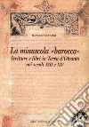 La minuscola barocca. Scritture e libri in terra d'Otranto nei secoli XIII-XIV libro