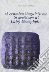 Ceramica linguistica. La scrittura di Luigi Meneghello libro