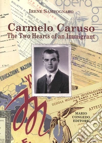 Carmelo Caruso. The two hearts of an immigrant libro