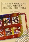 Ricerche di archeologia medio-adriatica. Vol. 1: Le necropoli: contesti e materiali libro