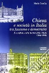 Chiesa e società in Italia tra fascismo e democrazia. Il conflitto sulla laicità della Stato (1943-1948) libro